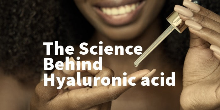 The Science Behind Hyaluronic Acid