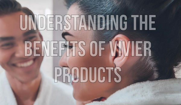 Understanding the Benefits of Vivier Products