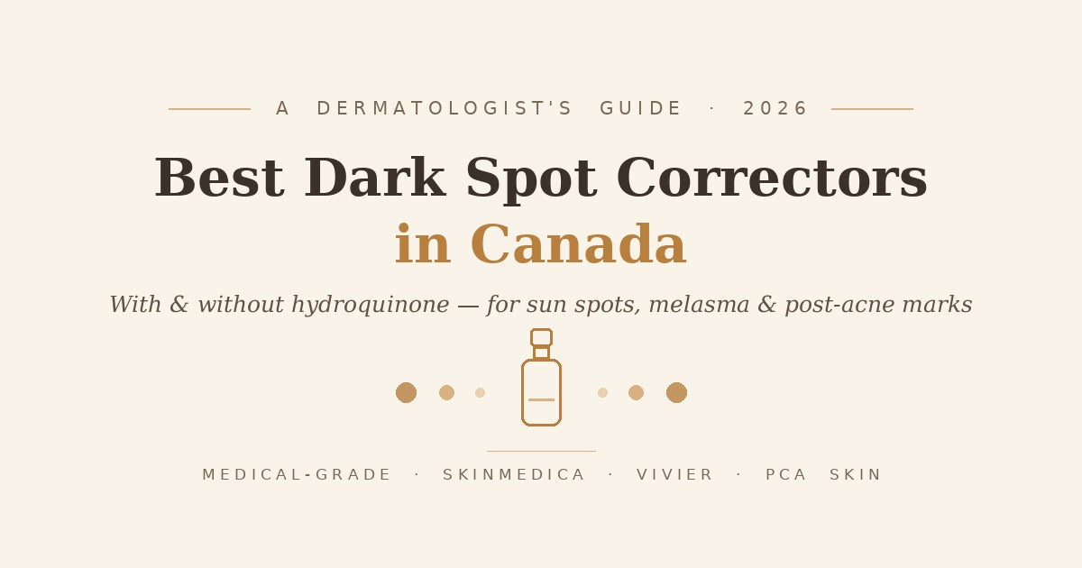 Best dark spot correctors in Canada 2026 — medical-grade picks from SkinMedica, Vivier and PCA Skin