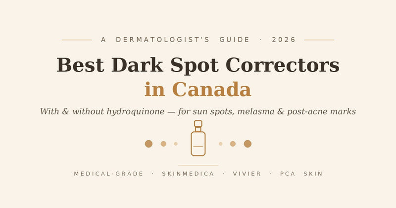 Best dark spot correctors in Canada 2026 — medical-grade picks from SkinMedica, Vivier and PCA Skin
