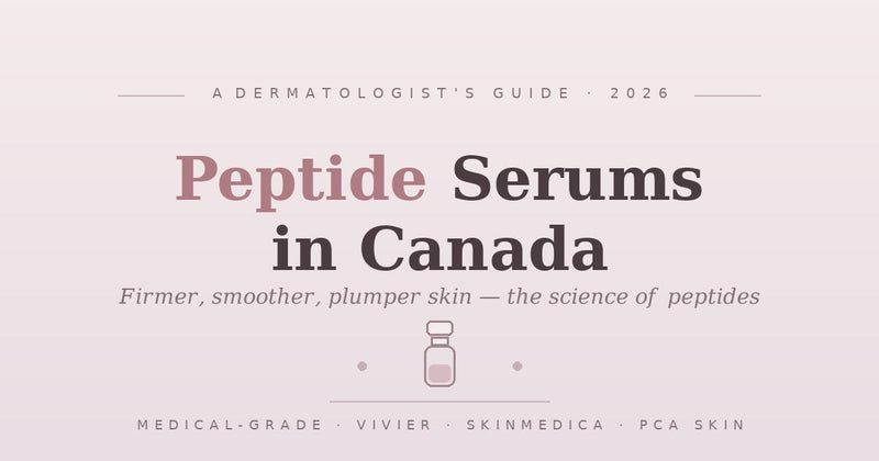 Peptide serums in Canada 2026 — dermatologist guide to firming peptide skincare from Vivier and SkinMedica