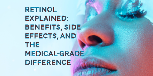 Woman with natural skin holding medical-grade retinol cream tube on soft beige background with text "Retinol Explained: Benefits, Side Effects, and the Medical-Grade Difference